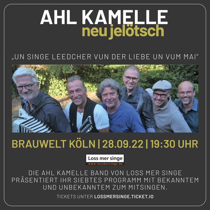 AHL KAMELLE - NEU JELÖTSCH: Konzert in der BRAUWELT KÖLN Brauwelt Köln