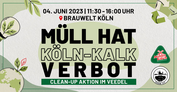 Müll hat Köln-Kalk Verbot! Clean-Up Aktion in deinem Veedel Brauwelt Köln
