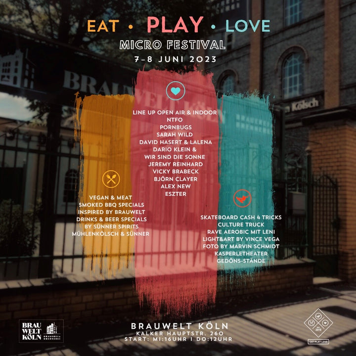 Eat Play Love - Das Microfestival in der BRAUWELT Köln (07. & 08. Juni) Brauwelt Köln